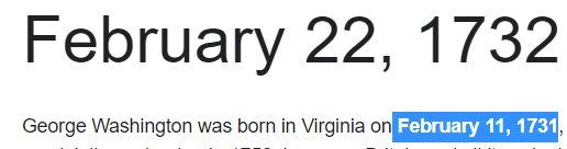 Google says Washington's birthday is February 22, 1732, but the text right below it says Washington's Birthday is February 11, 1731